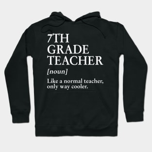 7th Grade Teacher Like A Normal Teacher Only Way Cooler Tee Hoodie